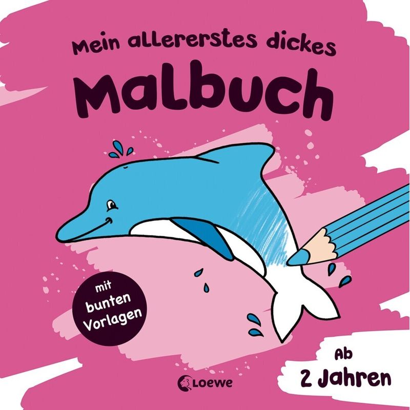 Mein allererstes dickes Malbuch (Delfin) von Loewe Verlag