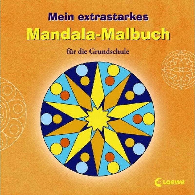 Mein extrastarkes Mandala-Malbuch für die Grundschule von Loewe Verlag