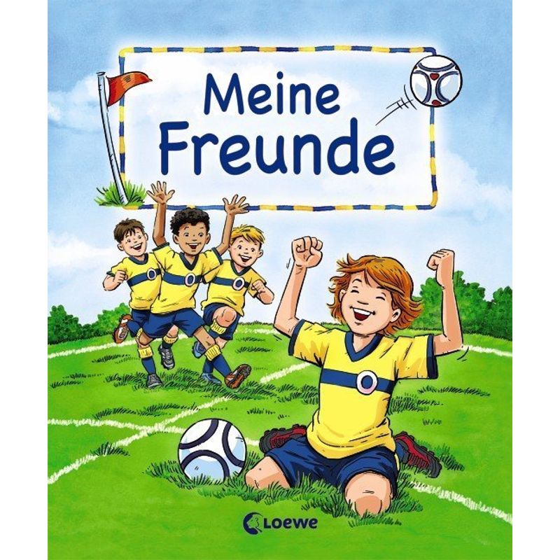 Meine Freunde (Motiv Fußball) von Loewe Verlag