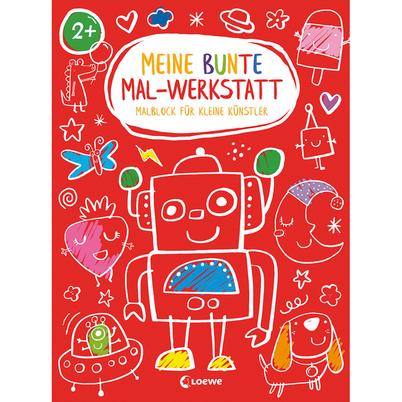 Meine bunte Mal-Werkstatt - Malblock für kleine Künstler - Roboter von Loewe Verlag