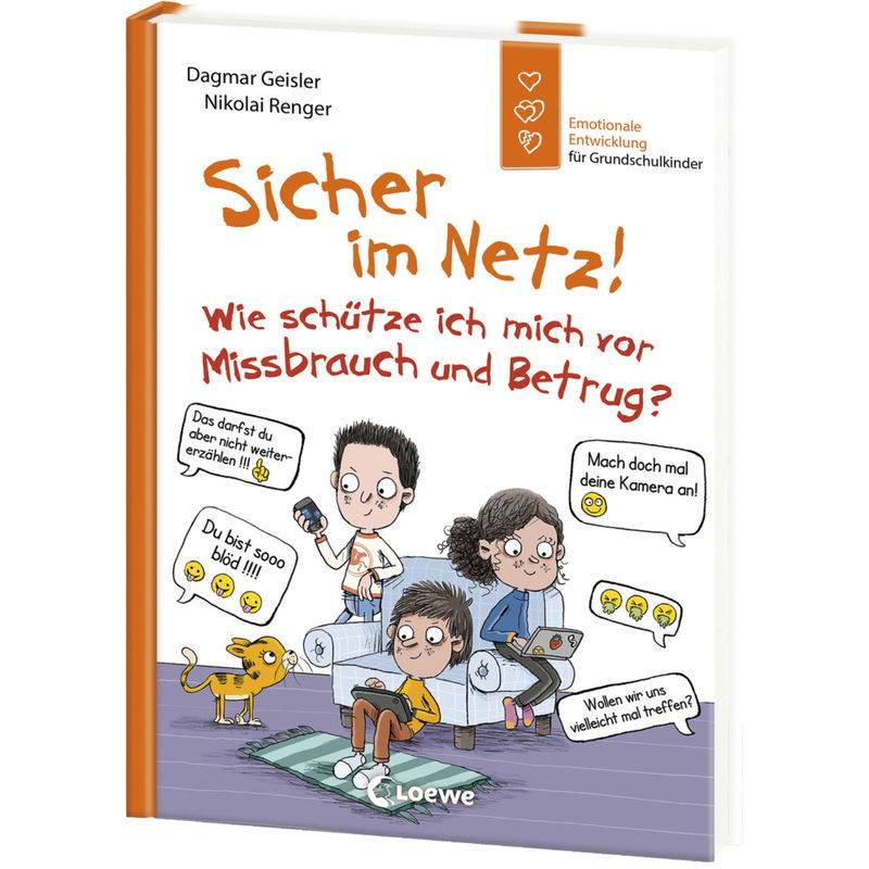 Sicher im Netz! Wie schütze ich mich vor Missbrauch und Betrug? (Starke Kinder, glückliche Eltern) von Loewe Verlag