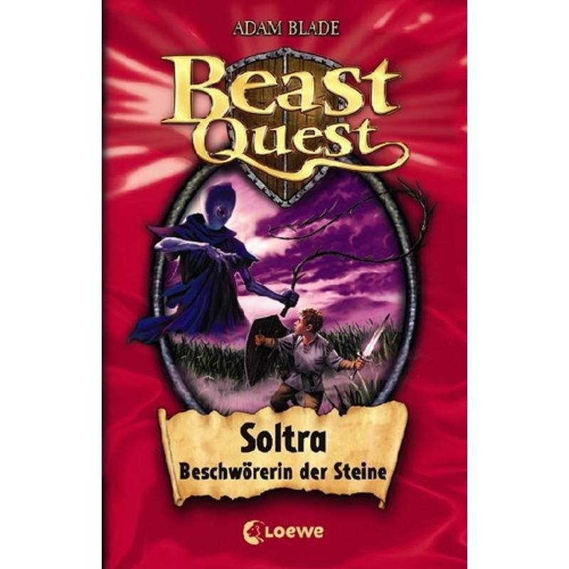 Soltra, Beschwörerin der Steine / Beast Quest Bd.9 von Loewe Verlag