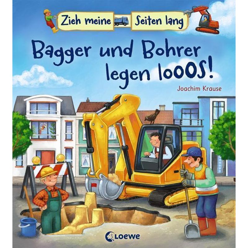 Zieh meine Seiten lang - Bagger und Bohrer legen los! von Loewe Verlag