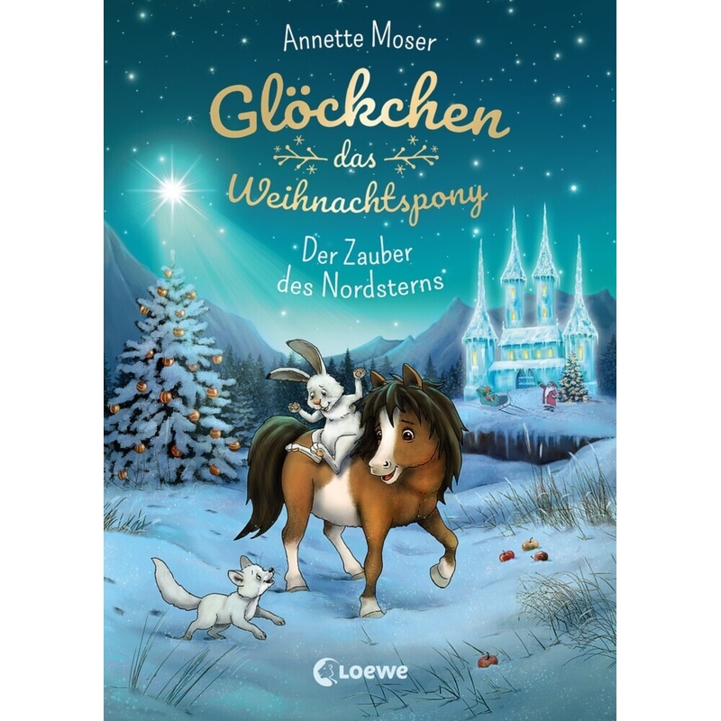Der Zauber des Nordsterns / Glöckchen, das Weihnachtspony Bd.2 von Loewe