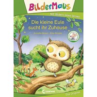 LOEWE VERLAG 978-3-7432-0134-7 Bildermaus - Die kleine Eule sucht ihr Zuhause von Loewe