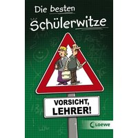 LOEWE VERLAG 978-3-7432-0141-5 TB Die besten Schülerwitze - Vorsicht, Lehrer! von Loewe