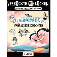 LOEWE VERLAG 978-3-7432-0154-5 Verrückte Lücken - Total magische Fantasiegeschichten von Loewe