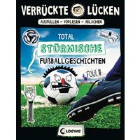 LOEWE VERLAG 978-3-7432-0157-6 Verrückte Lücken - Stürmische Fußballgeschichten von Loewe