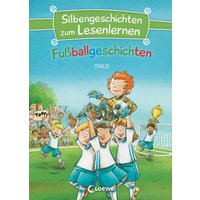 LOEWE VERLAG 978-3-7432-0504-8 Silbengeschichten zum Lesenlernen - Fußballgeschichten LOEWE VERLAG 978-3-7432-0504-8 Silbengeschichten zum Lesenlernen - Fußballgeschichten von Loewe