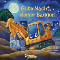LOEWE VERLAG 978-3-7432-0519-2 Gute Nacht, kleiner Bagger! LOEWE VERLAG 978-3-7432-0519-2 Gute Nacht, kleiner Bagger! von Loewe