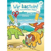 LOEWE VERLAG 978-3-7432-0576-5 Wir basteln! - Malen, Ausschneiden, Kleben - Dinos von Loewe