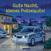 LOEWE VERLAG 978-3-7432-0718-9 Gute Nacht, kleines Polizeiauto! von Loewe