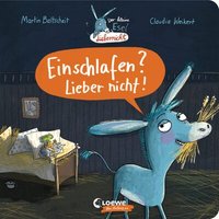 LOEWE VERLAG 978-3-7432-0728-8 Der kleine Esel Liebernicht - Einschlafen? Lieber nicht! von Loewe