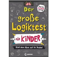 LOEWE VERLAG 978-3-7432-0791-2 Logiktest für Kinder - Stell dein Hirn auf Probe! von Loewe