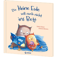 LOEWE VERLAG 978-3-7432-0863-6 Gliori, Die kleine Eule will noch nicht ins Bett LOEWE VERLAG 978-3-7432-0863-6 Gliori, Die kleine Eule will noch nicht ins Bett von Loewe