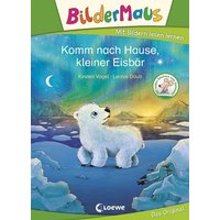 LOEWE VERLAG 978-3-7432-0911-4 Bildermaus - Komm nach Hause, kleiner Eisbär von Loewe