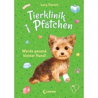 LOEWE VERLAG 978-3-7432-0942-8 Daniels, Tierklinik Pfötchen (Band 5) - Werde gesund, kleiner Hund! von Loewe