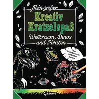 LOEWE VERLAG 978-3-7432-1020-2 Mein großer Kreativ-Kratzelspaß: Weltraum, Dinos und Piraten von Loewe