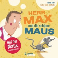 LOEWE VERLAG 978-3-7432-1029-5 Fehr, Herr Max und die schlaue Maus von Loewe