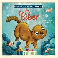 LOEWE VERLAG 978-3-7432-1318-0 Mein erstes Naturbuch - Der Biber (Naturkind) von Loewe