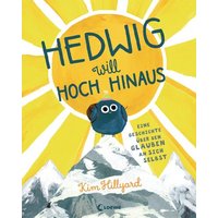 LOEWE VERLAG 978-3-7432-1347-0 Hedwig will hoch hinaus - Eine Geschichte über den Glauben an sich selbst von Loewe