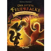 LOEWE VERLAG 978-3-7432-1465-1 Charman, Der letzte Feuerfalke und das Schattenland (Band 5) von Loewe