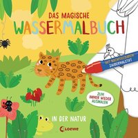 LOEWE VERLAG 978-3-7432-1471-2 Das magische Wassermalbuch - In der Natur von Loewe