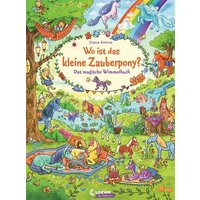 LOEWE VERLAG 978-3-7432-1484-2 Wimmel Wo ist das kleine Zauberpony? LOEWE VERLAG 978-3-7432-1484-2 Wimmel Wo ist das kleine Zauberpony? von Loewe