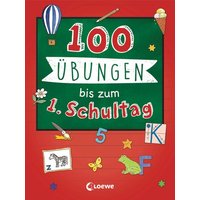 LOEWE VERLAG 978-3-7432-1774-4 100 Übungen bis zum ersten Schultag von Loewe