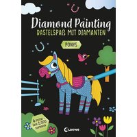 LOEWE VERLAG 978-3-7432-1807-9 Diamond Painting - Bastelspaß mit Diamanten - Ponys von Loewe