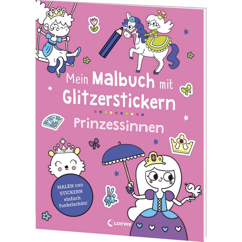 Mein Malbuch mit Glitzerstickern - Prinzessinnen von Loewe