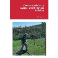 Concealed Carry Basics- 2023 Illinois Edition von Lulu