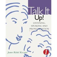 Talk It Up! Level 1: Listening, Speaking, and Pronunciation von Cengage Learning