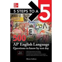 5 Steps to a 5: 500 AP English Language Questions to Know by Test Day, Third Edition von MCGRAW-HILL Higher Education