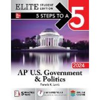 5 Steps to a 5: AP U.S. Government & Politics 2024 Elite Student Edition von MCGRAW-HILL Higher Education