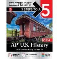 5 Steps to a 5: AP U.S. History 2024 Elite Student Edition von MCGRAW-HILL Higher Education