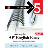 5 Steps to a 5: Writing the AP English Essay 2022 von MCGRAW-HILL Higher Education