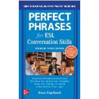 Perfect Phrases for ESL: Conversation Skills, Premium Third Edition von MCGRAW-HILL Higher Education