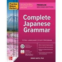 Practice Makes Perfect: Complete Japanese Grammar, Premium Second Edition von MCGRAW-HILL Higher Education