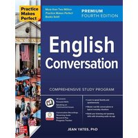 Practice Makes Perfect: English Conversation, Premium Fourth Edition von MCGRAW-HILL Higher Education