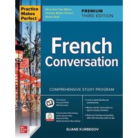 Practice Makes Perfect: French Conversation, Premium Third Edition von MCGRAW-HILL Higher Education