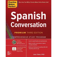 Practice Makes Perfect: Spanish Conversation, Premium Third Edition von MCGRAW-HILL Higher Education