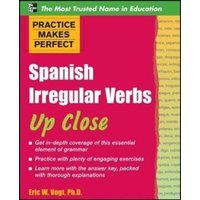 Practice Makes Perfect: Spanish Irregular Verbs Up Close von MCGRAW-HILL Higher Education