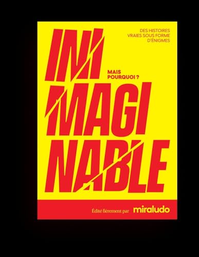 Inimaginable: des énigmes intrigantes et véridiques Inimaginable: des énigmes intrigantes et véridiques von MIRALUDO