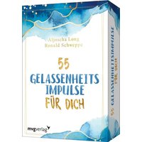 55 Gelassenheitsimpulse für dich 55 Gelassenheitsimpulse für dich von MVG Moderne Verlagsgesellschaft