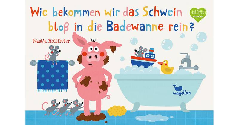 Buch - Wie bekommen wir das Schwein bloß in die Badewanne rein? von Magellan Verlag