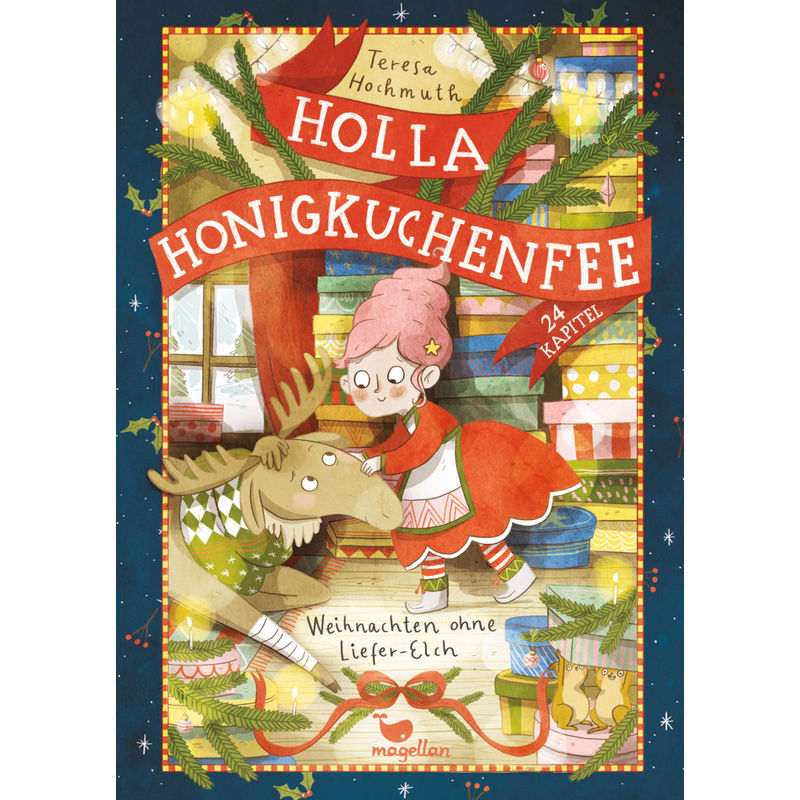 Holla Honigkuchenfee - Weihnachten ohne Liefer-Elch von Magellan