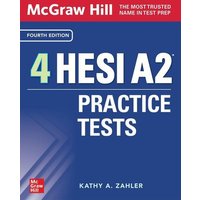 McGraw-Hill 4 Hesi A2 Practice Tests, Fourth Edition von McGraw Hill LLC