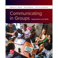 Loose Leaf for Communicating in Groups: Applications and Skills von McGraw Hill LLC