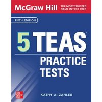 McGraw Hill 5 Teas Practice Tests, Fifth Edition von McGraw Hill LLC